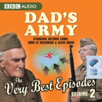 Dad's Army - The Very Best Episodes Volume 2 written by BBC Radio 4 Comedy Team performed by Arthur Lowe, John Le Mesurier, Clive Down and Phil Jupitus on CD (Abridged)